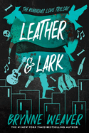 Leather & Lark: The Ruinous Love Trilogy (Ruinous Love Trilogy #2)