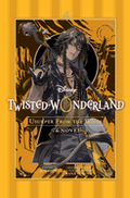 Disney Twisted-Wonderland: Usurper from the Wilds: The Novel- (Pre-order)